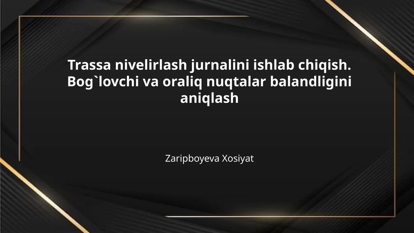 Trassa nivelirlash jurnalini ishlab chiqish. Bog`lovchi va oraliq nuqtalar balandligini aniqlash