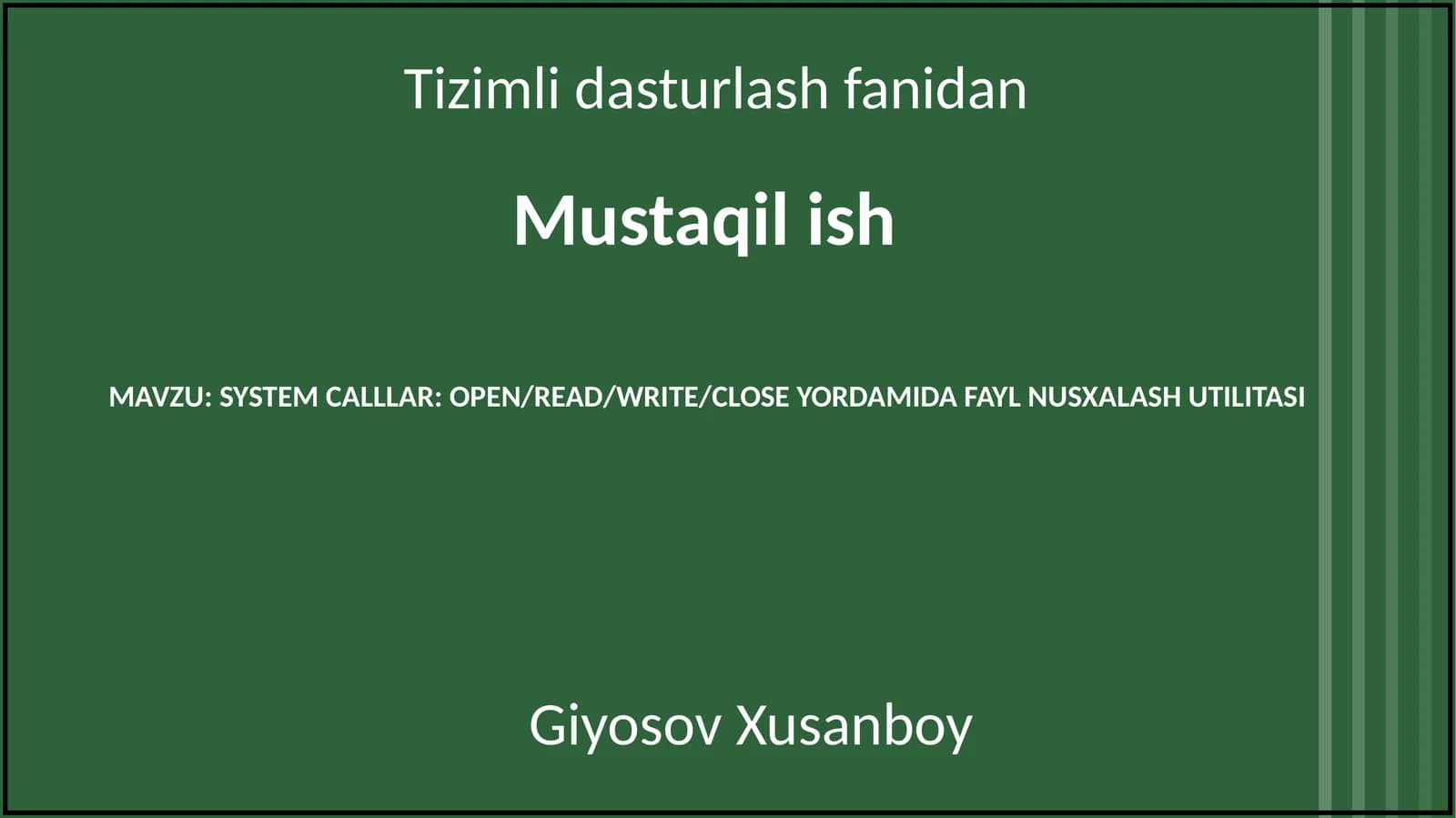 SYSTEM CALLLAR: OPEN/READ/WRITE/CLOSE YORDAMIDA FAYL NUSXALASH UTILITASI