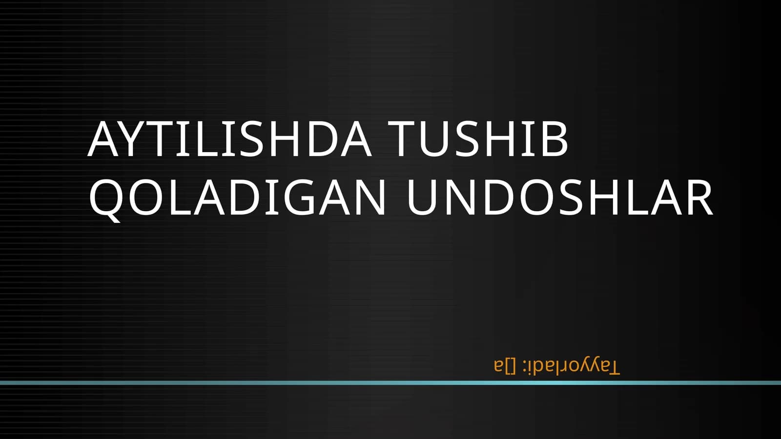Aytilishda tushib qoladigan undoshlar