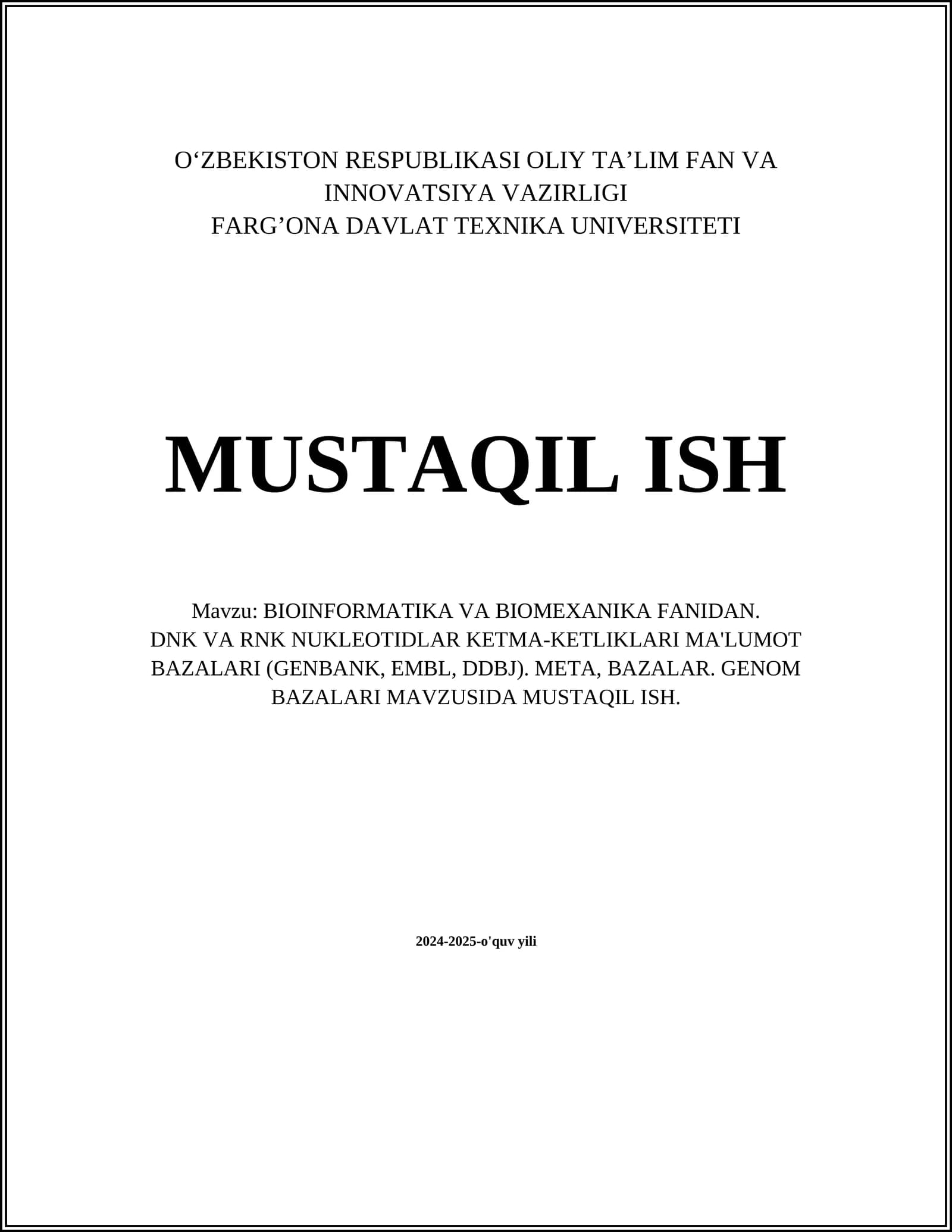 BIOINFORMATIKA VA BIOMEXANIKA FANIDAN. DNK VA RNK NUKLEOTIDLAR KETMA-KETLIKLARI MA'LUMOT BAZALARI (GENBANK, EMBL, DDBJ). META, BAZALAR. GENOM BAZALARI MAVZUSIDA MUSTAQIL ISH