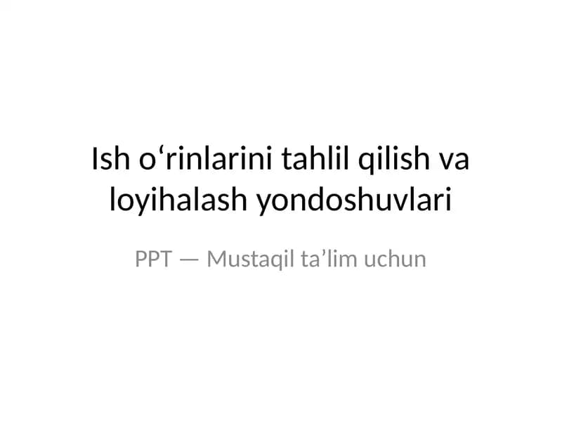 Ish o‘rinlarini tahlil qilish va loyihalash yondoshuvlari