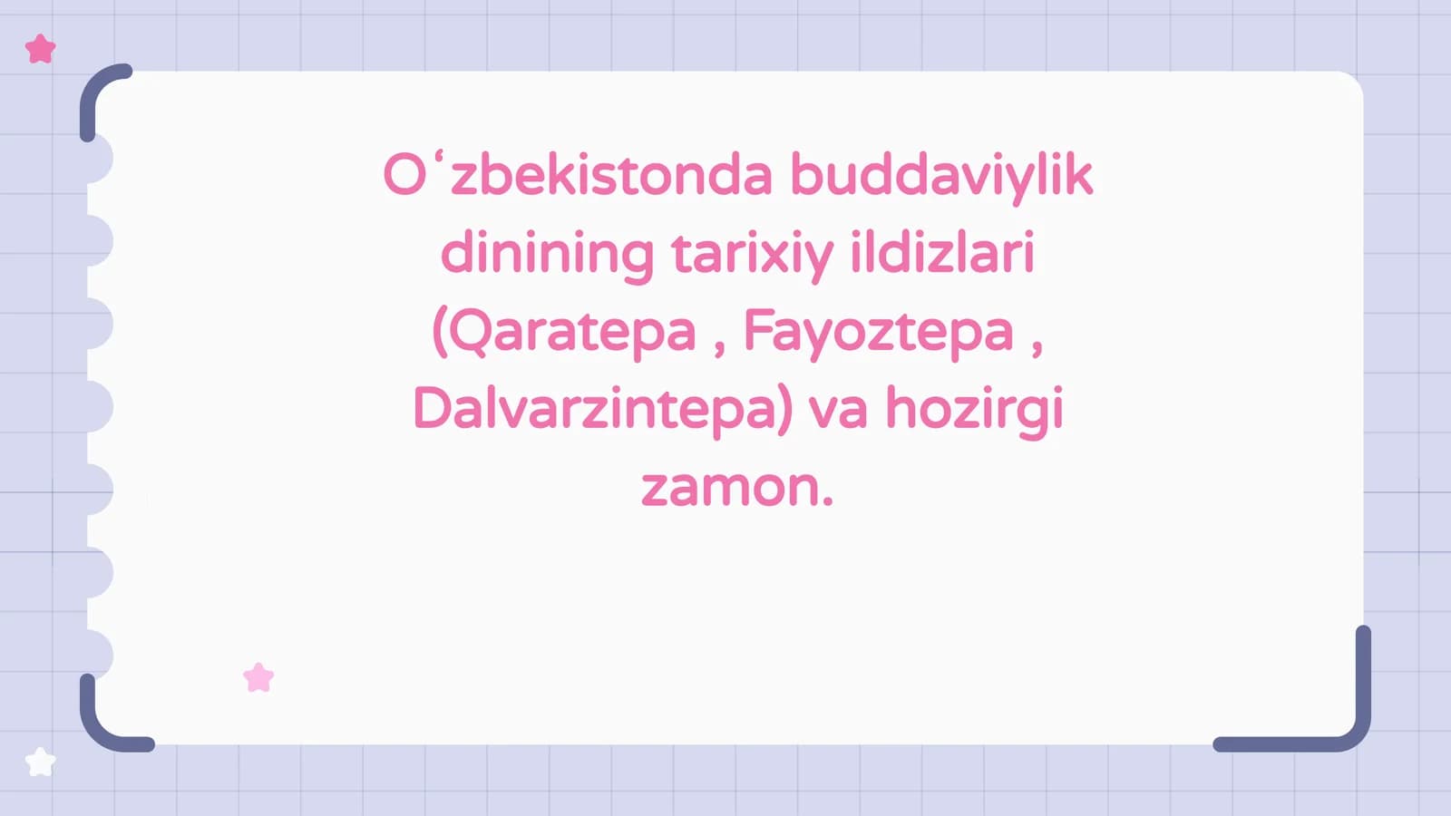 Oʻzbekistonda buddaviylik dinining tarixiy ildizlari (Qaratepa , Fayoztepa , Dalvarzintepa) va hozirgi zamon.