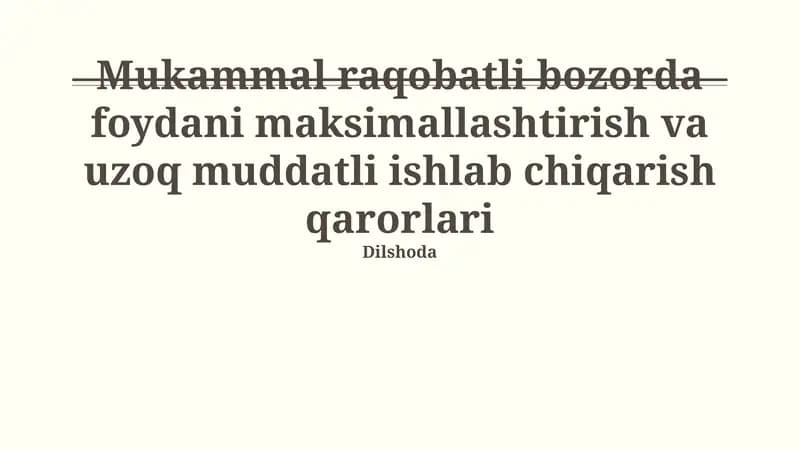 Mukammal raqobatli bozorda foydani maksimallashtirish va uzoq muddatli ishlab chiqarish qarorlari
