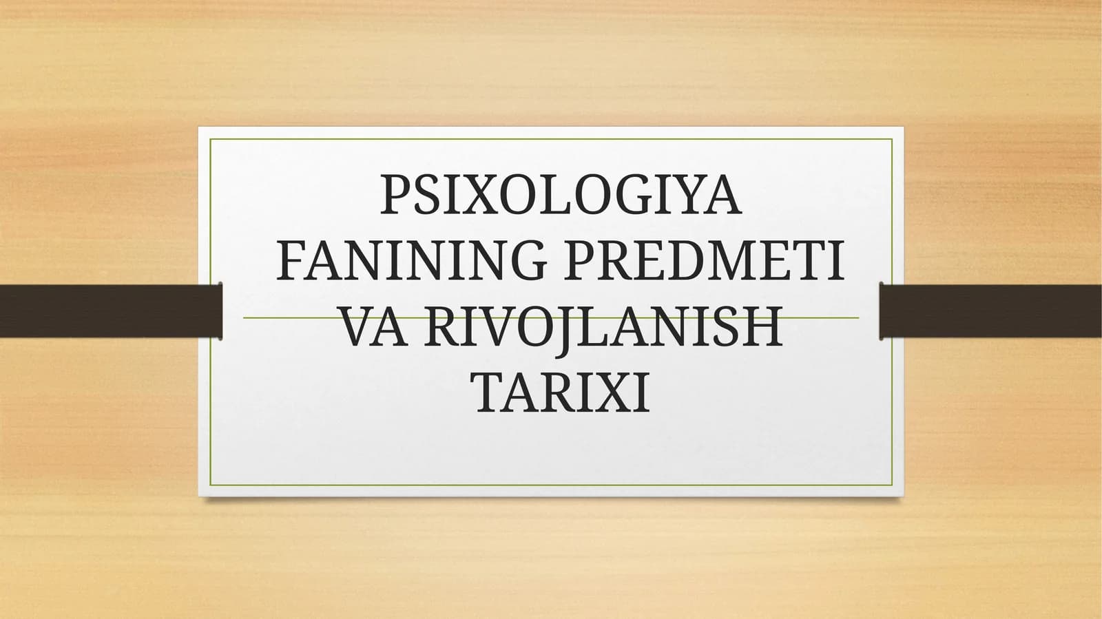 PSIXOLOGIYA FANINING PREDMETI VA RIVOJLANISH TARIXI