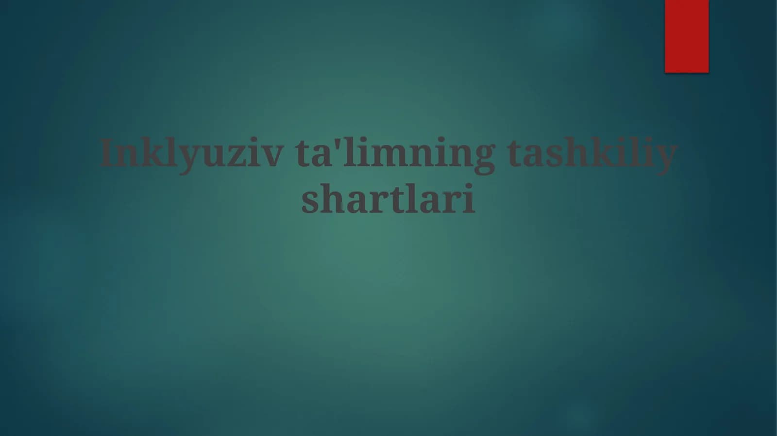 Inklyuziv ta'limning tashkiliy shartlari
