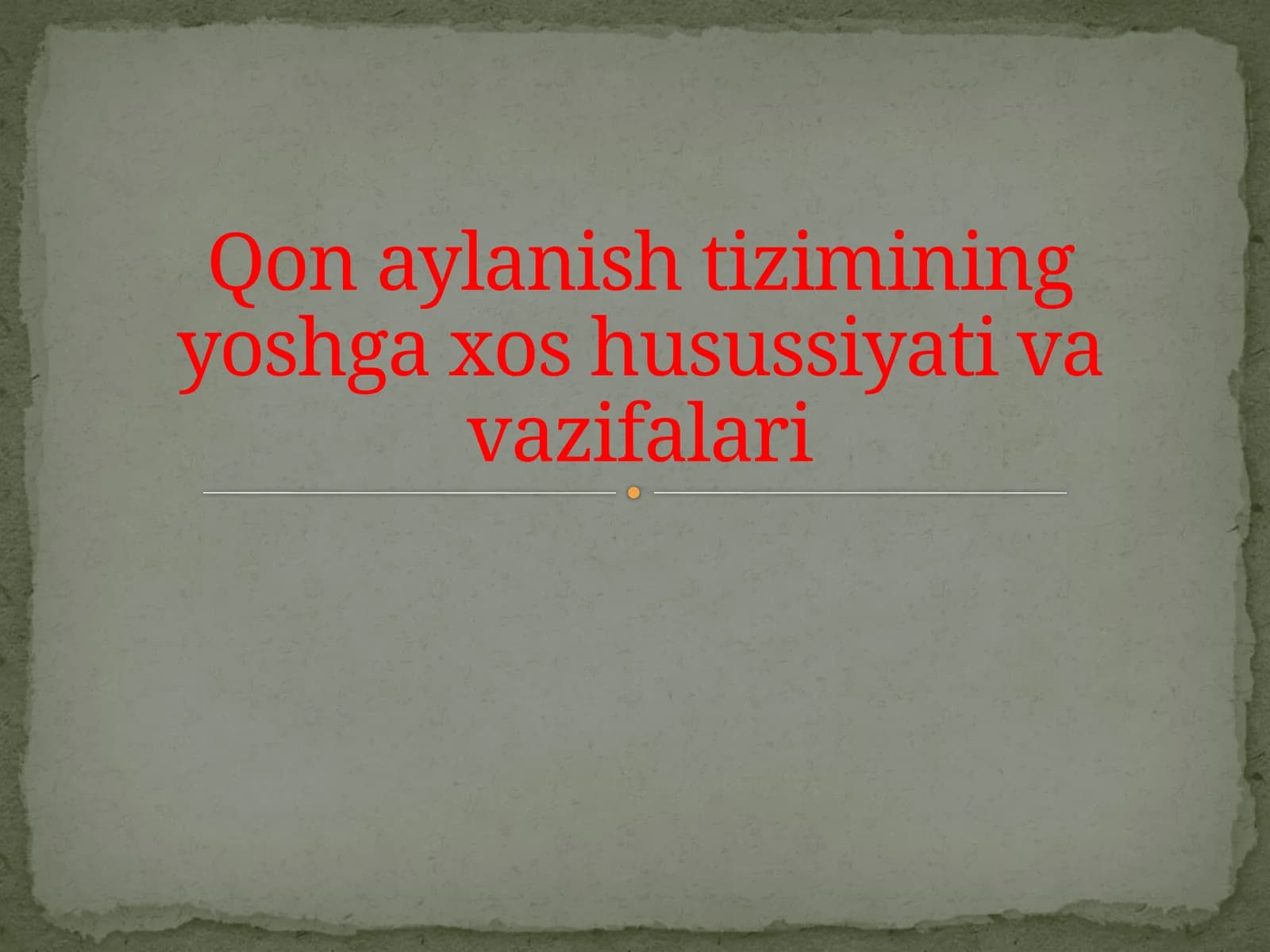 Qon aylanish tizimining yoshga xos xususiyatlari va vazifalari
