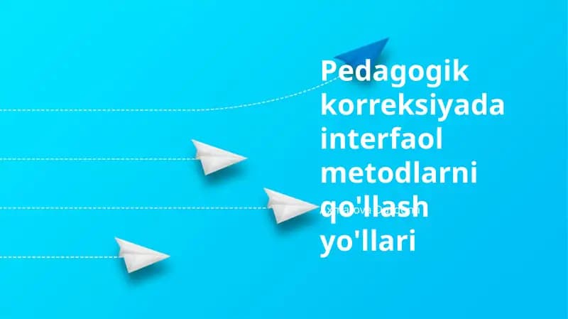 Pedagogik korreksiyada interfaol metodlarni qo'llash yo'llari