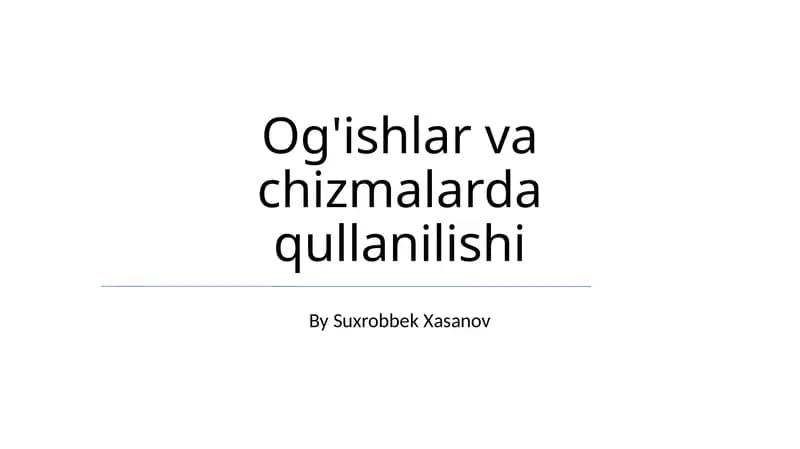 Og'ishlar va chizmalarda qullanilishi