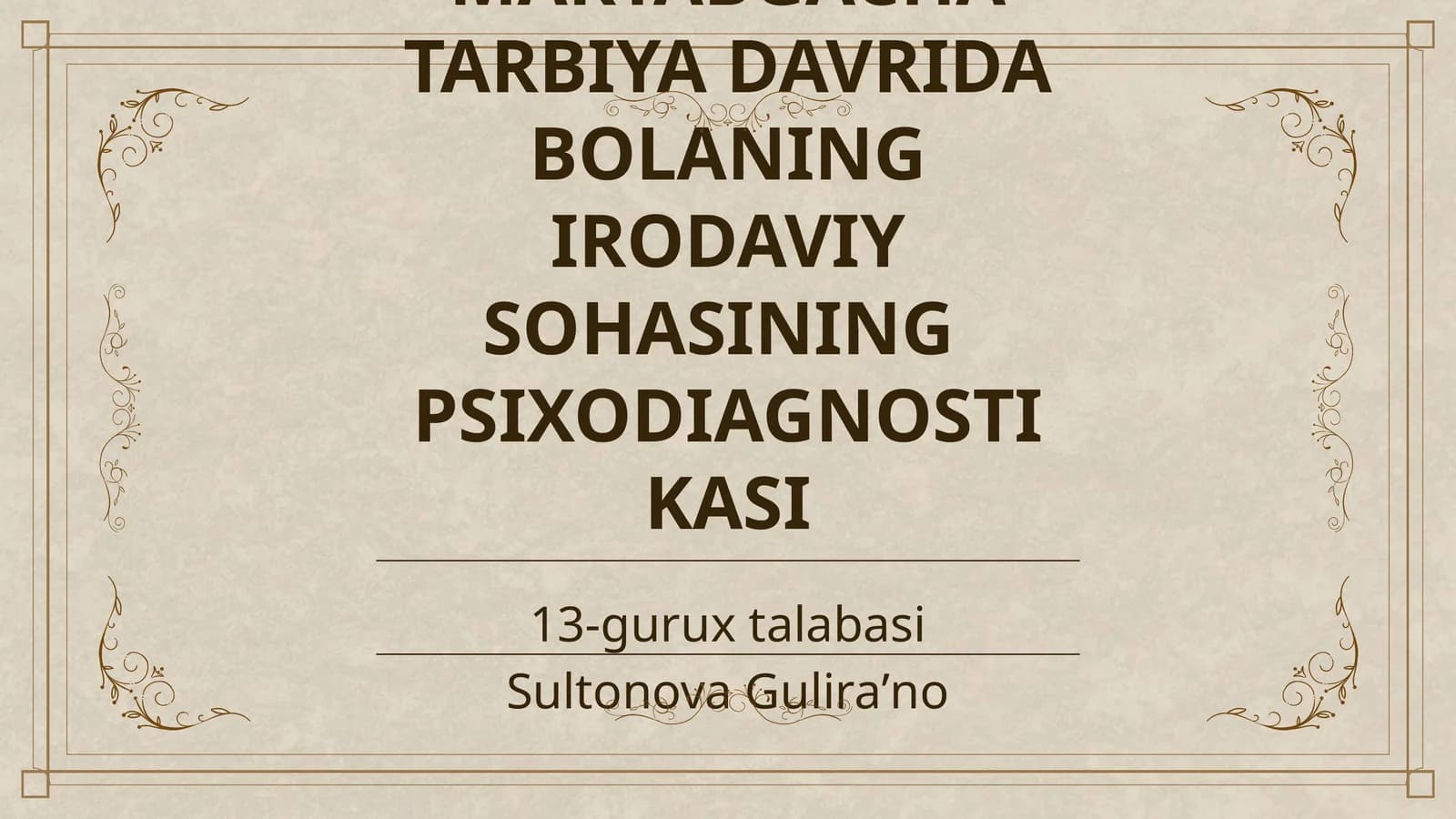 MAKTABGACHA TARBIYA DAVRIDA BOLANING IRODAVIY SOHASINING PSIXODIAGNOSTIKASI