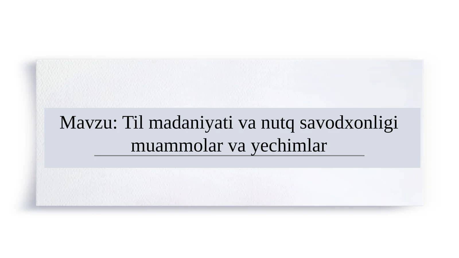 Til madaniyati va nutq savodxonligi muammolar va yechimlar