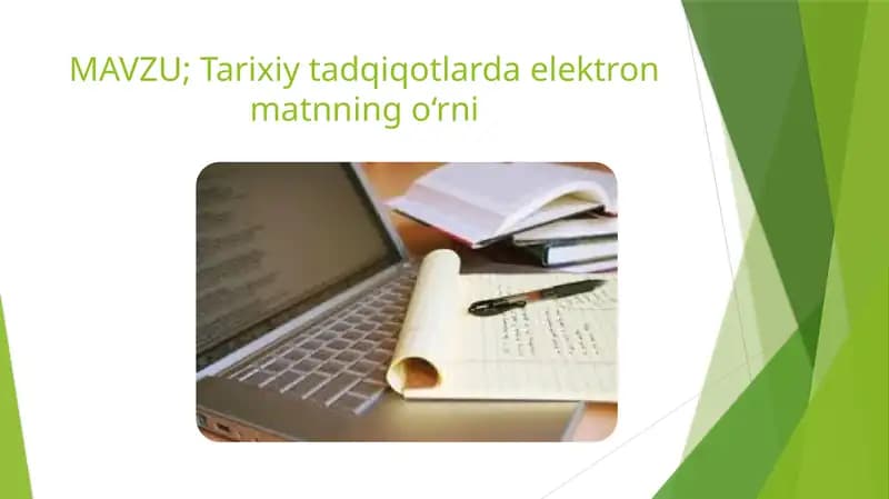 Tarixiy tadqiqotlar da elektron matnning o‘rni