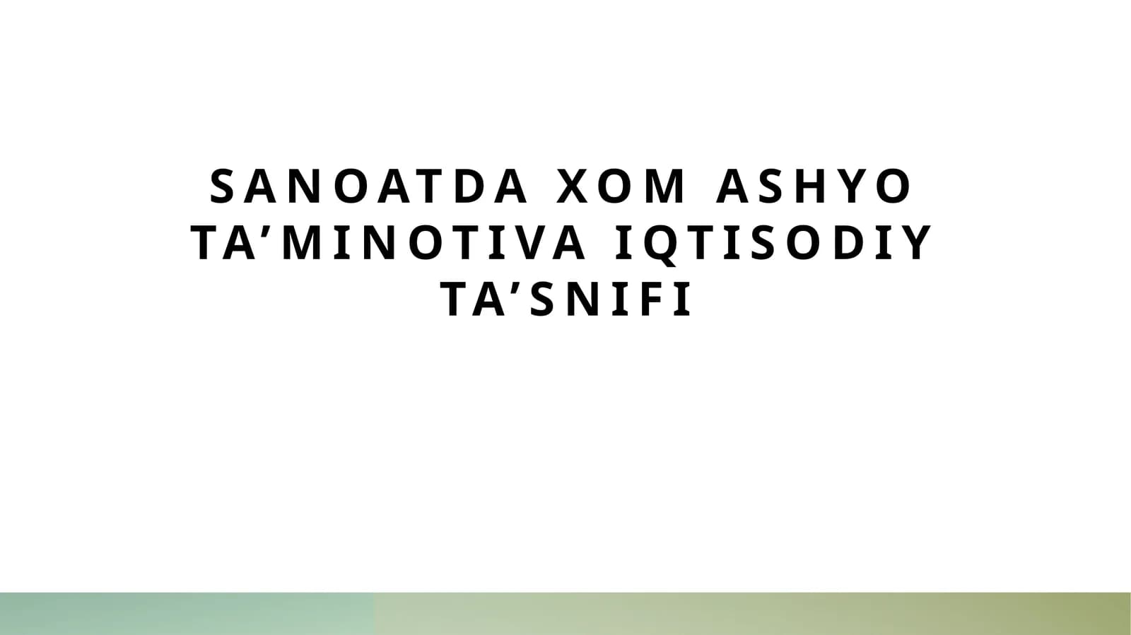 Sanoatda xom ashyo ta’minotiva iqtisodiy ta’snifi