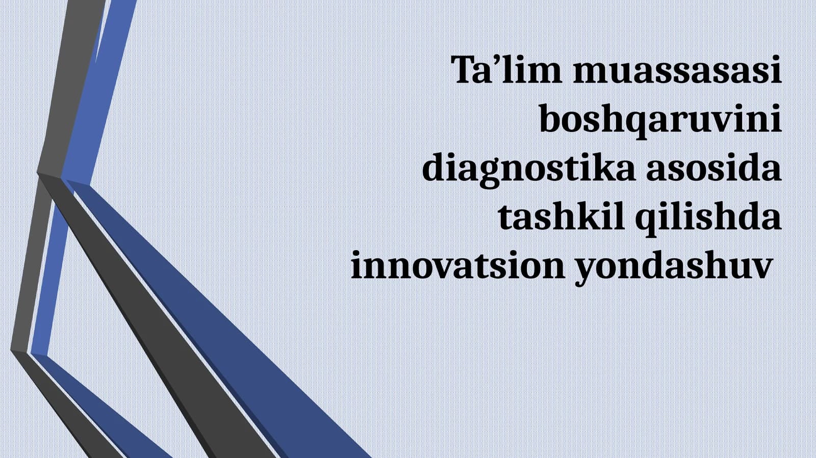Ta’lim muassasasi boshqaruvini diagnostika asosida tashkil qilishda innovatsion yondashuv