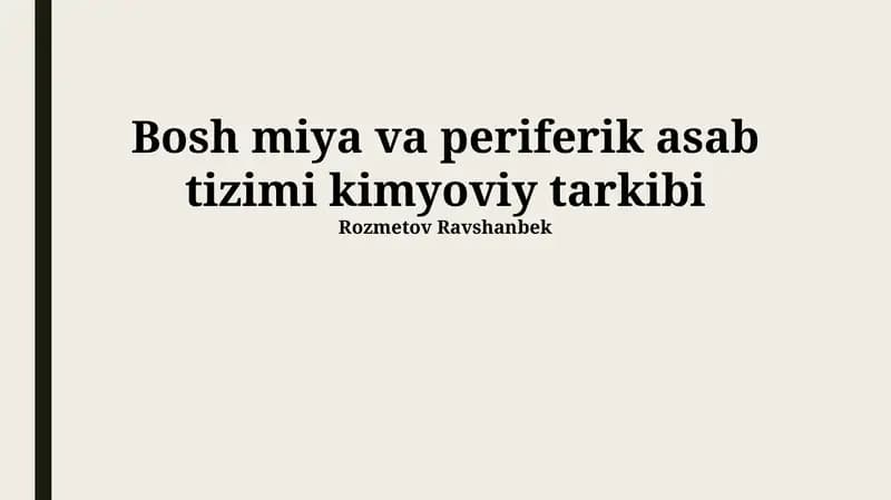 Bosh miya va periferik asab tizimi kimyoviy tarkibi