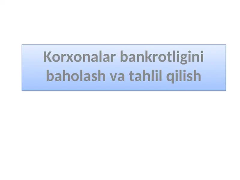 Korxonalar bankrotligini baholash va tahlil qilish