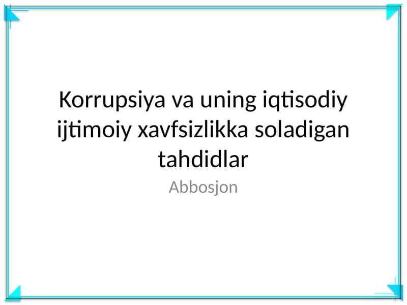 Korrupsiya va uning iqtisodiy ijtimoiy xavfsizlikka soladigan tahdidlar