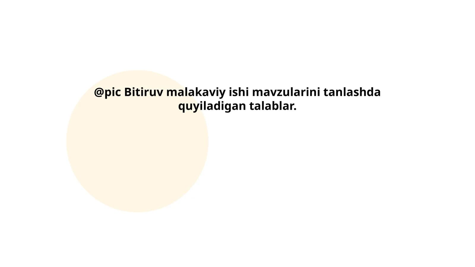 Bitiruv malakaviy ishi mavzularini tanlashda quyiladigan talablar