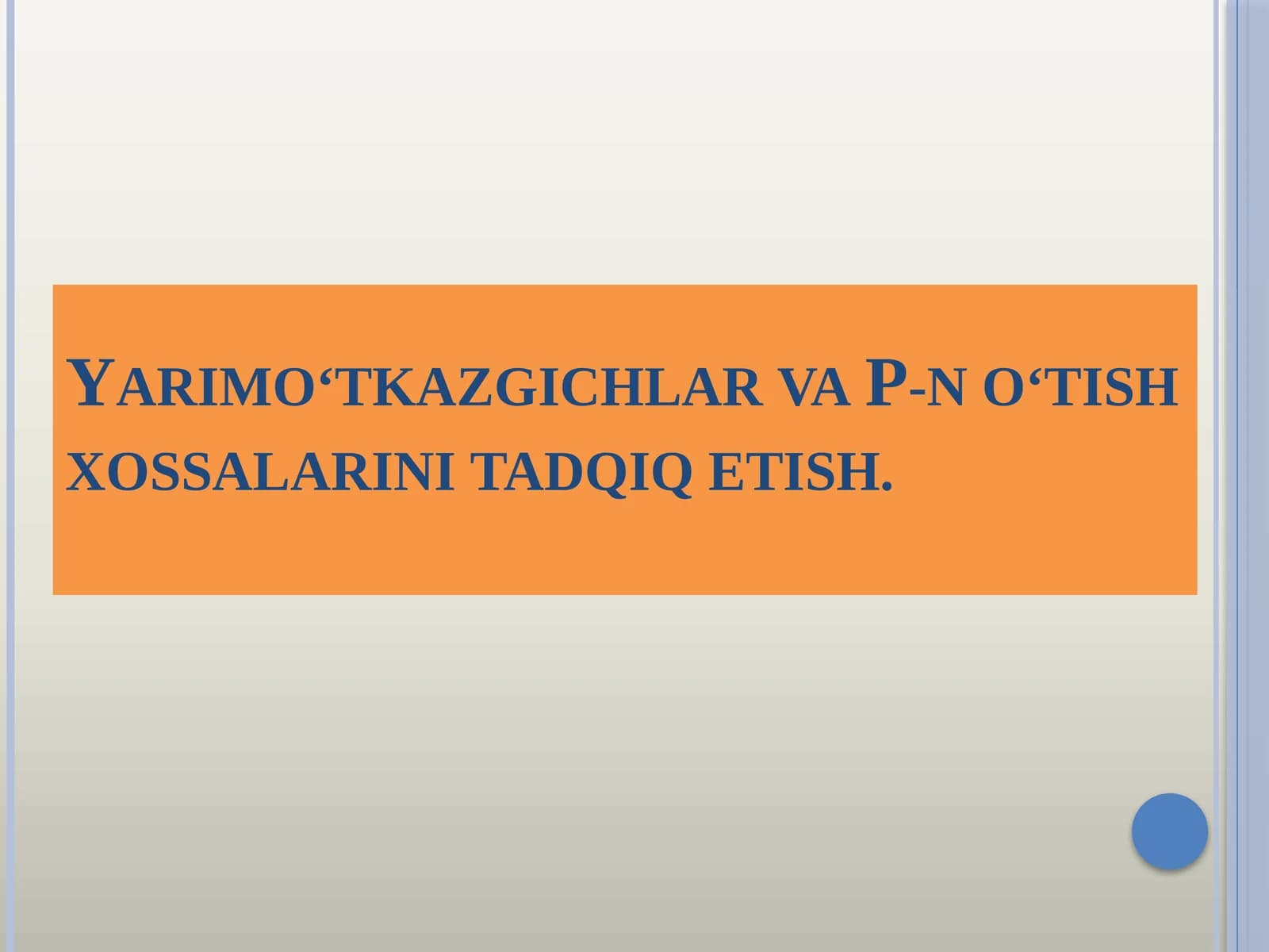 Yarimo‘tkazgichlar va P-no‘tish xossalarini tadqiq etish