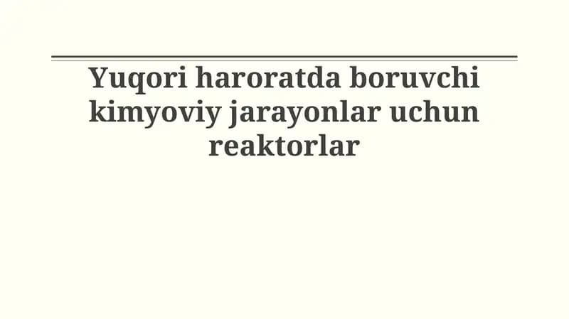 Yuqori haroratda boruvchi kimyoviy jarayonlar uchun reaktorlar