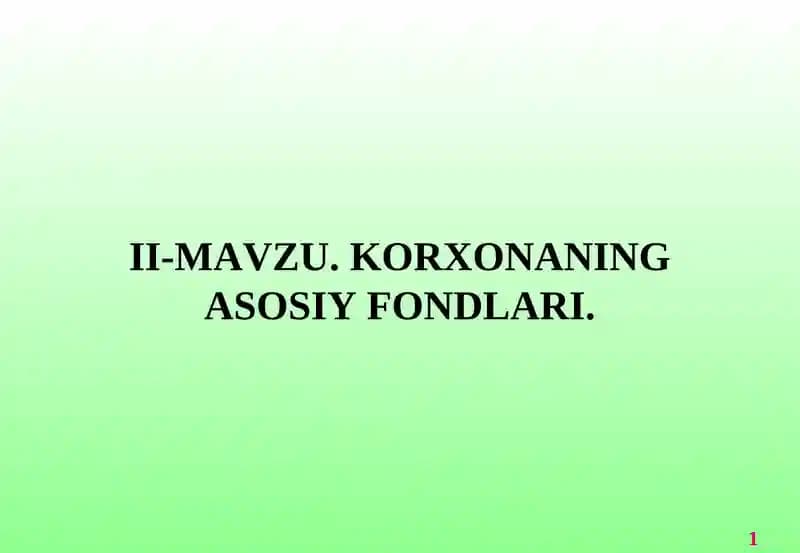 Asosiy fondlar tushunchasi, ahamiyati, tasnifi