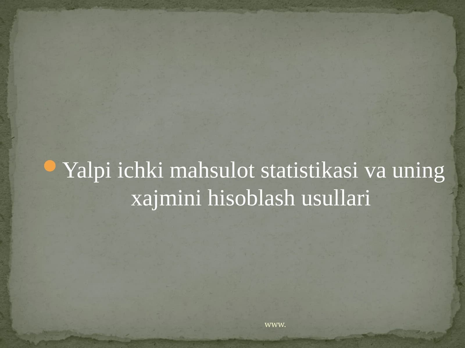 Yalpiichki mahsulot statistikasi va uning xajmini hisoblash usullari
