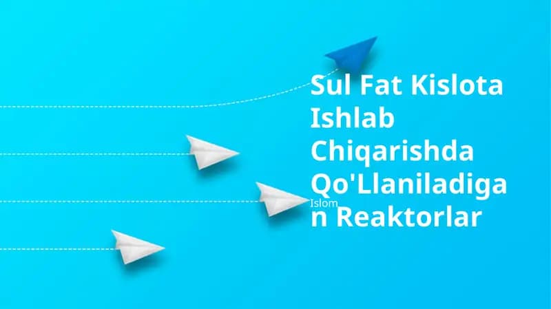 Sul Fat Kislota Ishlab Chiqarishda Qo'Llaniladigan Reaktorlar