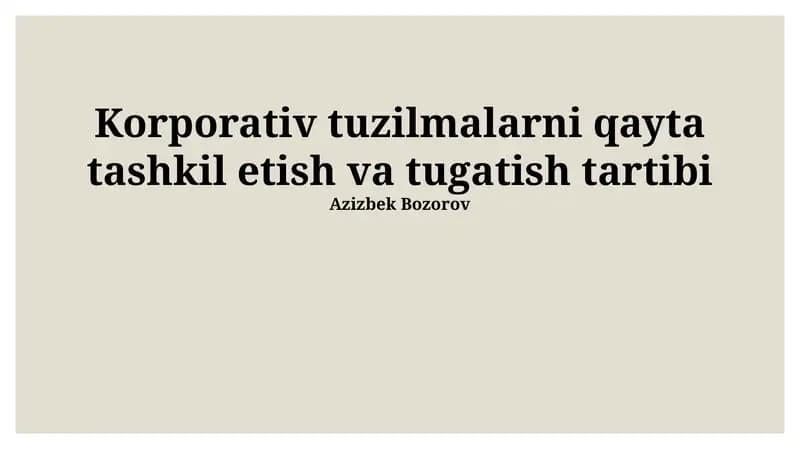 Korporativ tuzilmalarni qayta tashkil etish va tugatish tartibi