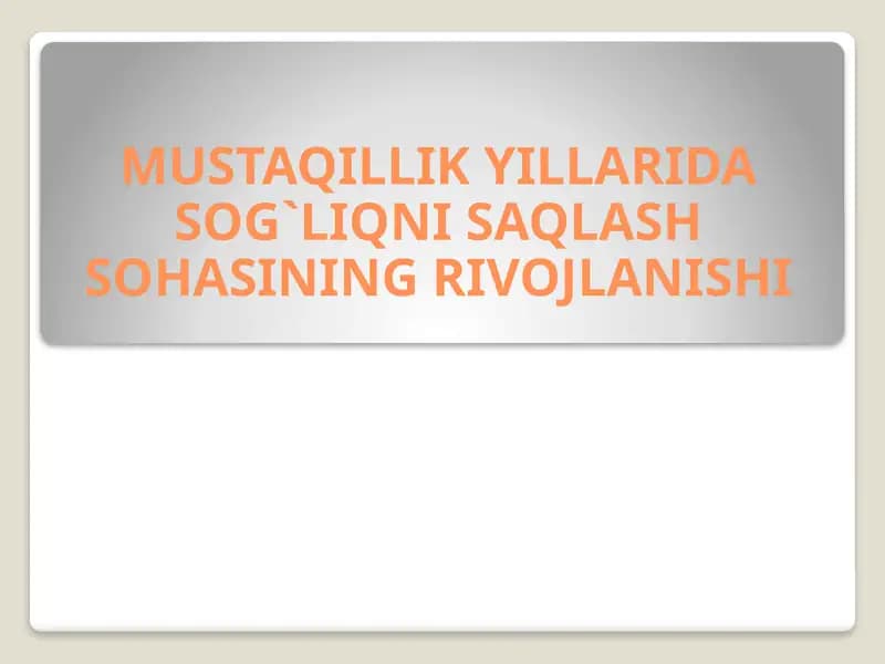 MUSTAQILLIK YILLARIDA SOG`LIQNI SAQLASH SOHASINING RIVOJLANISHI