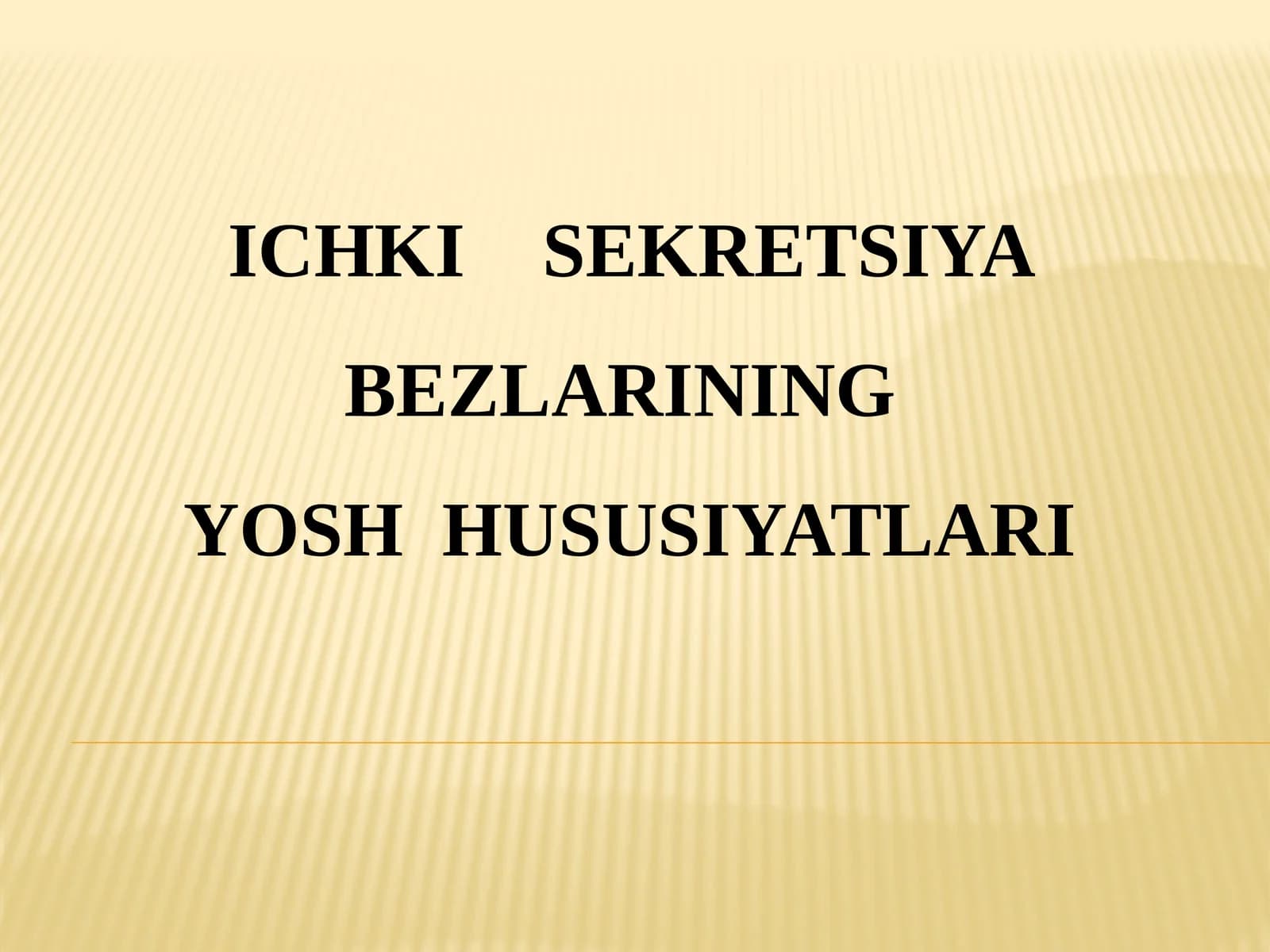 ICHKI SEKRETSIYA BEZLARINING YOSH HUSUSIYATLARI