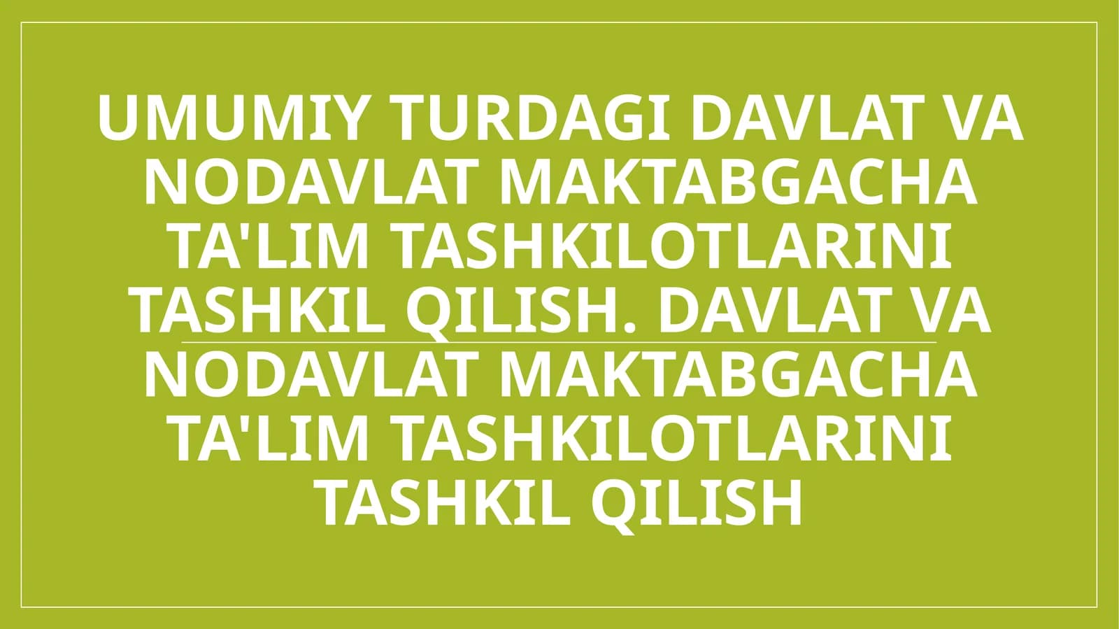 Umumiy turdagi davlat va nodavlat maktabgacha ta'lim tashkilotlarini tashkil qilish. Davlat va nodavlat maktabgacha ta'lim tashkilotlarini tashkil qilish