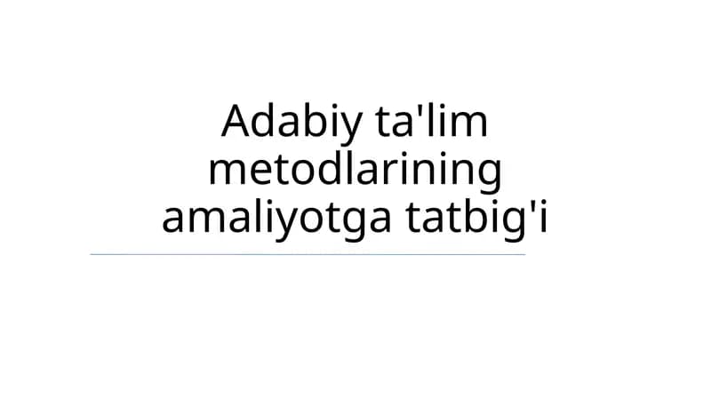 Adabiy ta'lim metodlarining amaliyotga tatbig'i