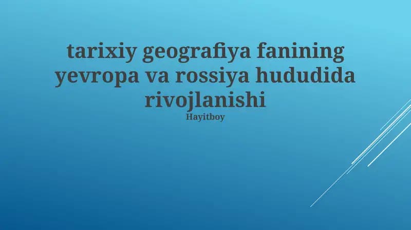 Tarixiy geografiya fanining yevropa va rossiya hududida rivojlanishi