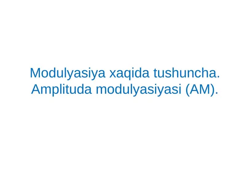 Modulyatsiya va amplituda modulyatsiyasi (AM)