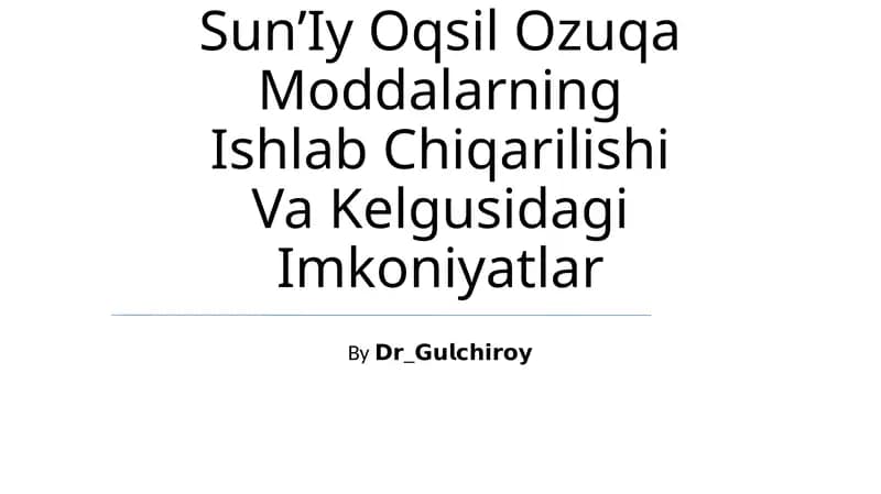 Sunʼiy Oqsil Ozuqa Moddalarning Ishlab Chiqarilishi Va Kelgusidagi Imkoniyatlar