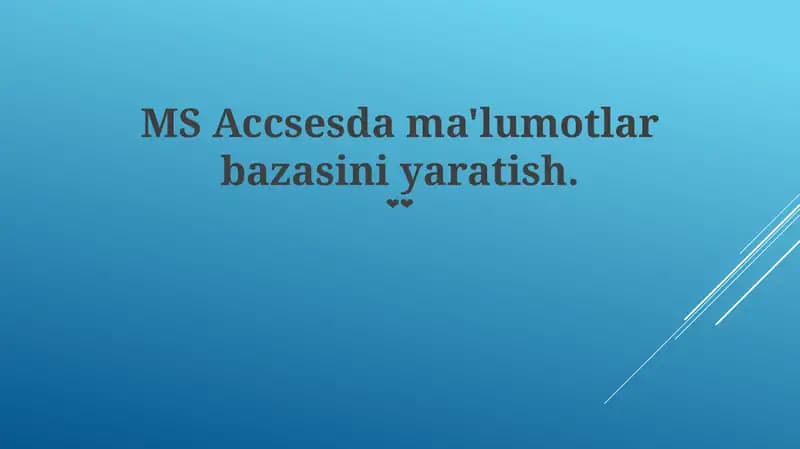 MS Accsesda ma'lumotlar bazasini yaratish