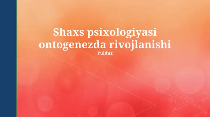 Shaxs psixologiyasi ontogenezda rivojlanishi