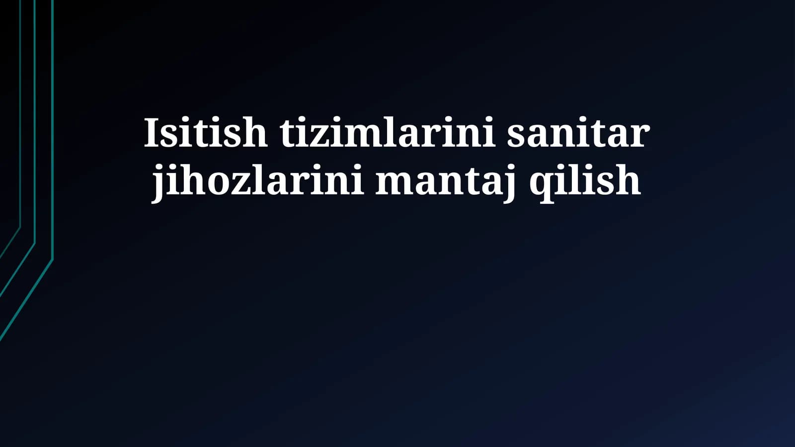 Isitish tizimlarini sanitar jihozlarini mantaj qilish