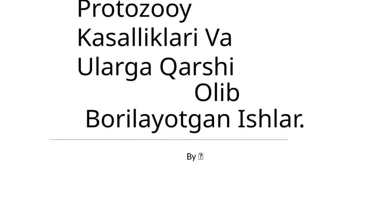 Protozooy Kasalliklari Va Ularga Qarshi Olib Borilayotgan Ishlar