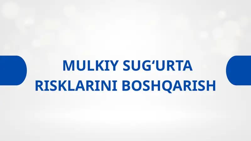 MULKIY SUGʻURTA RISKLARINI BOSHQARISH .