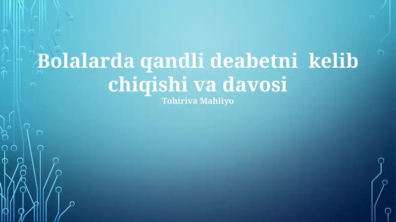 Bolalarda qandli deabetni kelib chiqishi va davosi