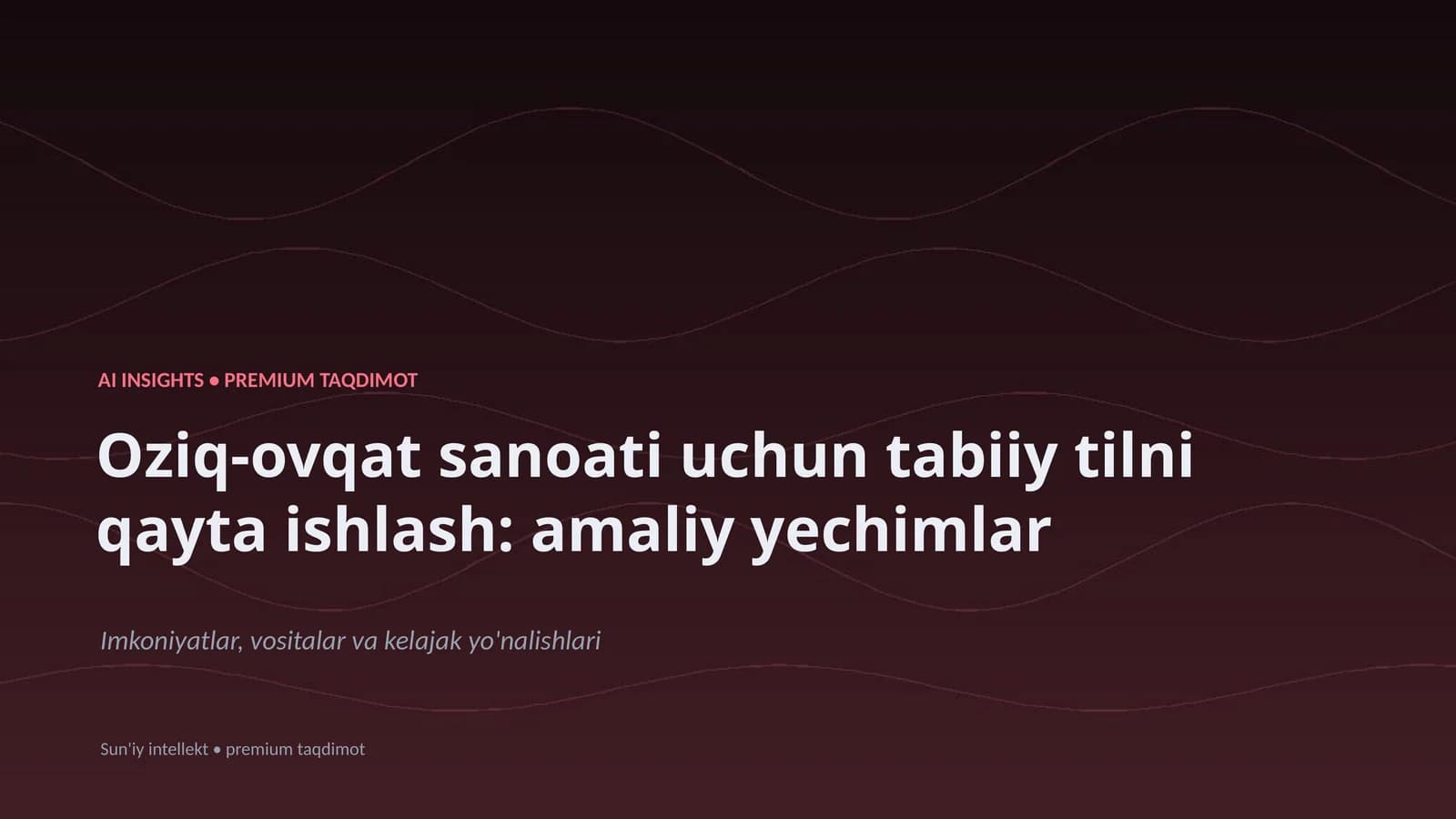 Oziq-ovqat sanoati uchun tabiiy tilni qayta ishlash: amaliy yechimlar