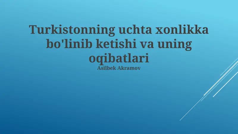 Turkistonning uchta xonlikka bo'linib ketishi va uning oqibatlari