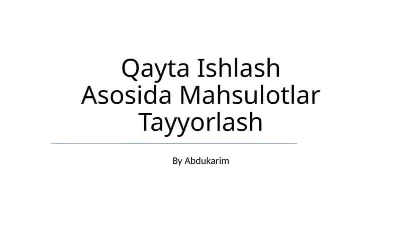 Qayta Ishlash Asosida Mahsulotlar Tayyorlash
