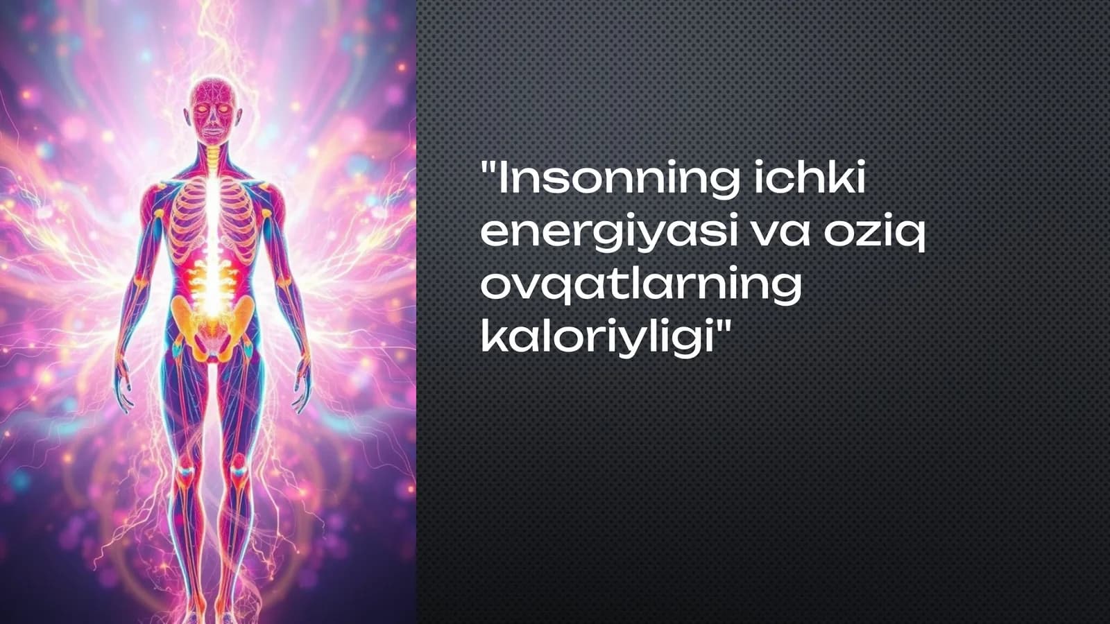 Insonning ichki energiyasi va oziq ovqatlarning kaloriyligi