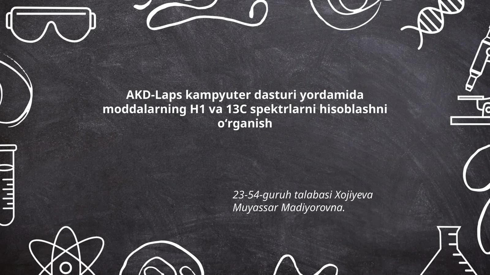 AKD-Laps kampyuter dasturi yordamida moddalarning H1 va 13C spektrlarni hisoblashni oʻrganish