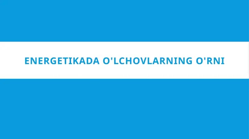 Energetikada o'lchovlarning o'rni
