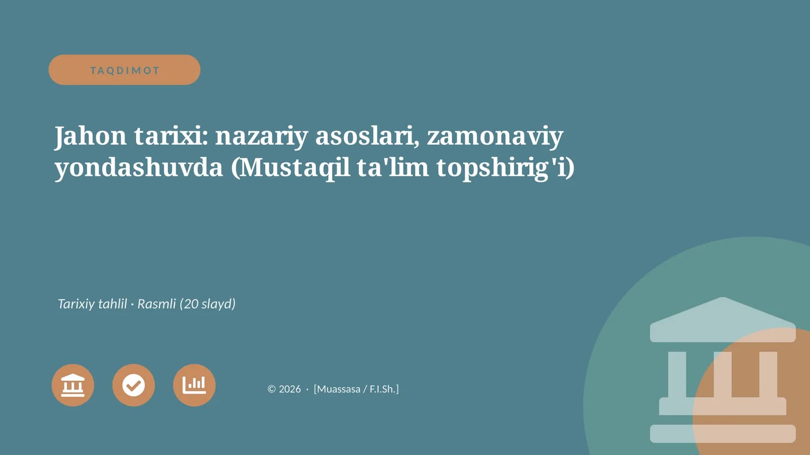 Jahon tarixi: nazariy asoslari, zamonaviy yondashuvda (Mustaqil ta'lim topshirig'i)