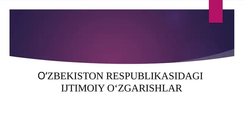 O‘ZBEKISTON RESPUBLIKASIDAGI IJTIMOIY O‘ZGARISHLAR