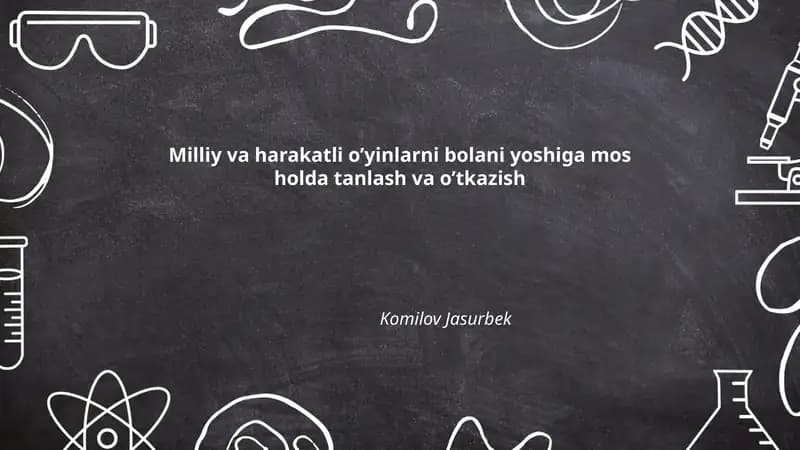 Milliy va harakatli o’yinlarni bolani yoshiga mos holda tanlash va o’tkazish