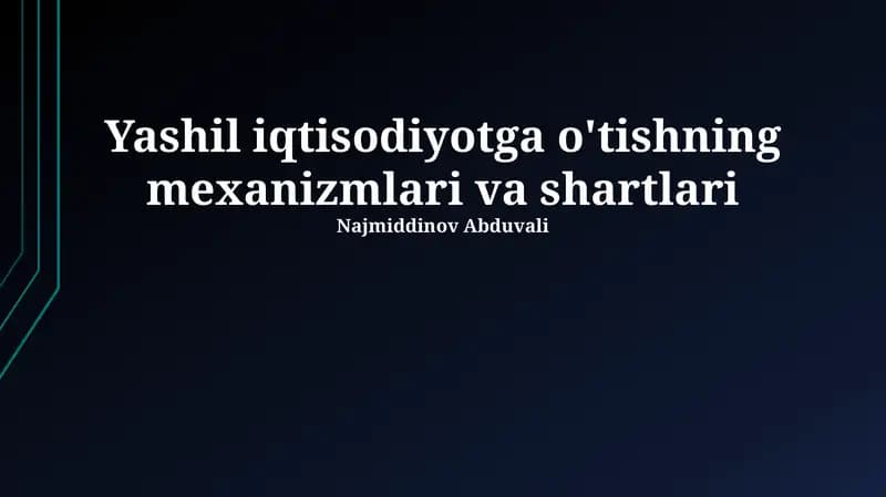 Yashil iqtisodiyotga o'tishning mexanizmlari va shartlari